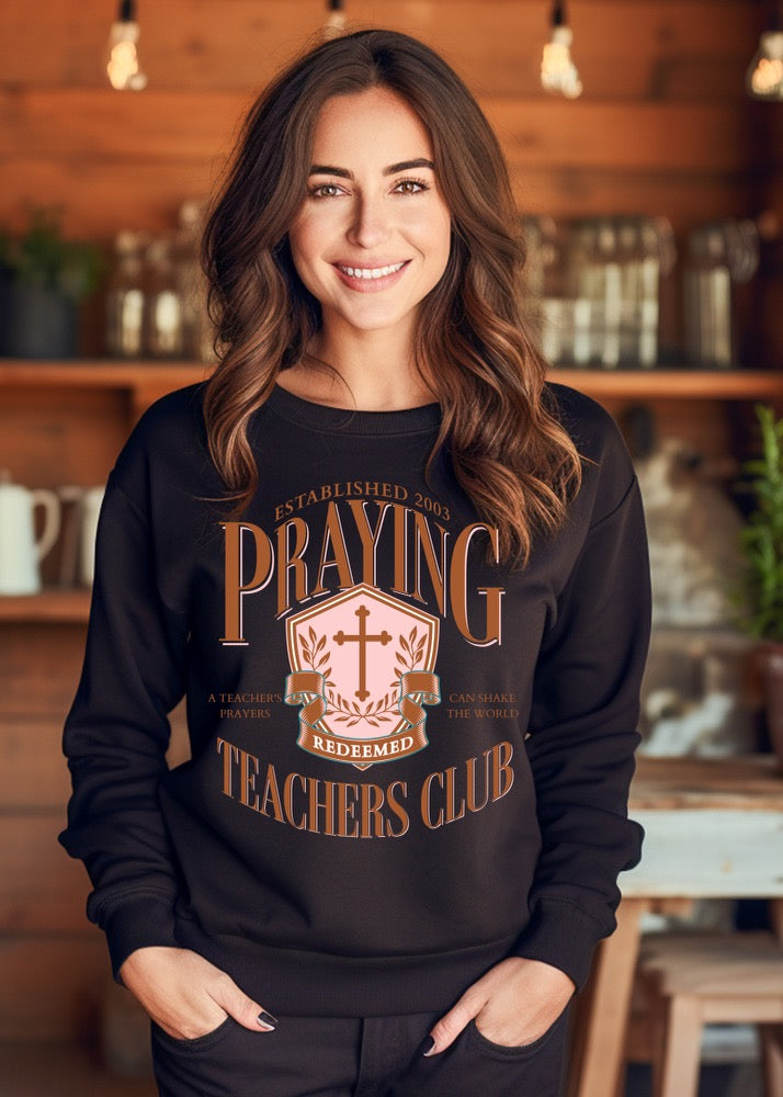 Praying Teachers Club Sweatshirt – Clothed in Grace