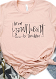 Let Not Your Heart Be Troubled Tee