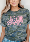 Love Thy Neighbor CAMO tee