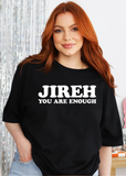 Jireh You are Enough Tee