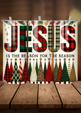 Jesus Is The Reason For The Season Tumbler