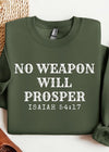 No Weapon will Prosper Sweatshirt