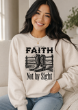 Live By Faith Not By Sight Sweatshirt