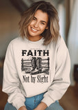 Live By Faith Not By Sight Sweatshirt - Clothed in Grace