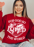 For God So Loves The World Sweatshirt