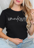 Up and Out! Tee