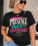 Presence Over Performance