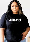 Jireh You are Enough Tee