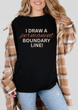 I Draw A Permanent Boundary Line Tee