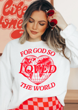 For God So Loves The World Sweatshirt