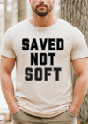 SAVED NOT SOFT - Clothed in Grace