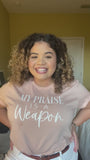 My Praise is a Weapon Tee