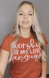 Worship is my Love Language Tee