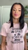 Where The Spirit Of The Lord Is Tee