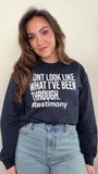 Don’t Look Like What I’ve Been Through #Testimony Sweatshirt