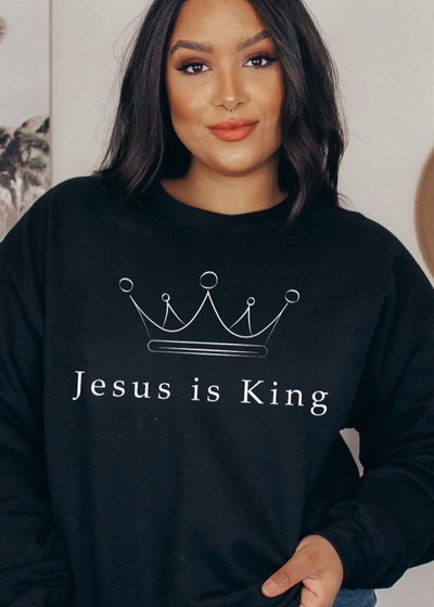 Jesus Is King - Sweatshirt - Clothed in Grace