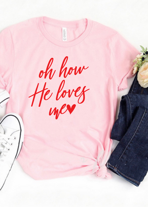 How He Loves Me Tee - Clothed in Grace