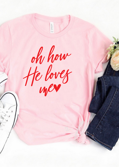 How He Loves Me tee - Clothed in Grace