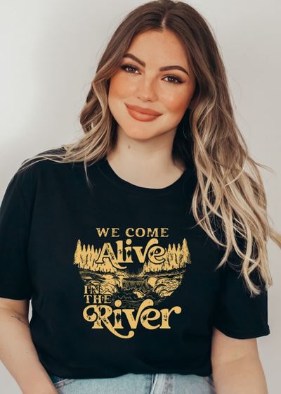 WE COME ALIVE IN THE RIVER TEE - Clothed in Grace