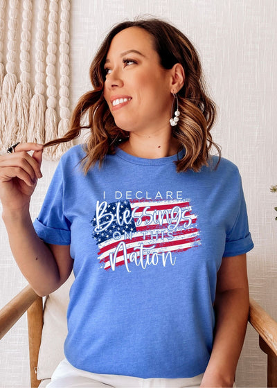 I Declare blessings on this Nation -tee - Clothed in Grace