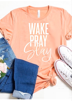 Wake Pray Slay Tee - Clothed in Grace