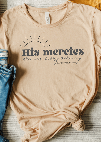 HIS MERCIES ARE NEW EVERY MORNING - Clothed in Grace