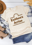 Esthers Arise Tee - Clothed in Grace