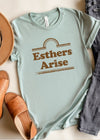 Esthers Arise Tee - Clothed in Grace