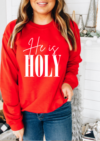 He Is Holy - SWEATSHIRT - Clothed in Grace