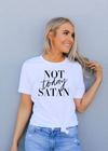 Not Today Satan Tee - Clothed in Grace