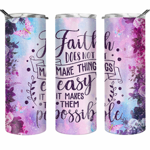 Faith Makes Things Possible TUMBLER - Clothed in Grace