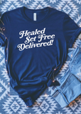 Healed Set Free Delivered Tee - Clothed in Grace