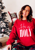 He Is Holy Sweatshirt - Clothed in Grace