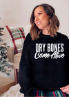 Dry Bones Come Alive Sweatshirt - Clothed in Grace