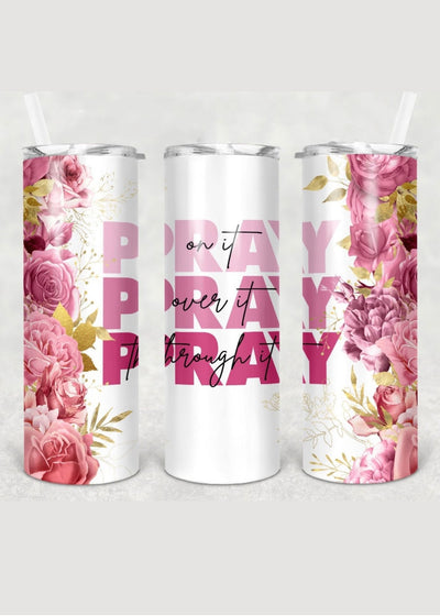 Pray on it TUMBLER - Clothed in Grace
