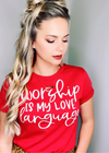 Worship is my Love Language Tee - Clothed in Grace