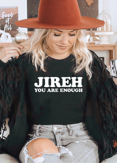 Jireh you are enough -tee - Clothed in Grace