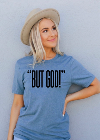 But God! tee - Clothed in Grace