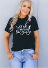 Worship is my Love Language Tee - Clothed in Grace