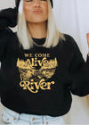 We Come Alive In the River Sweatshirt - Clothed in Grace