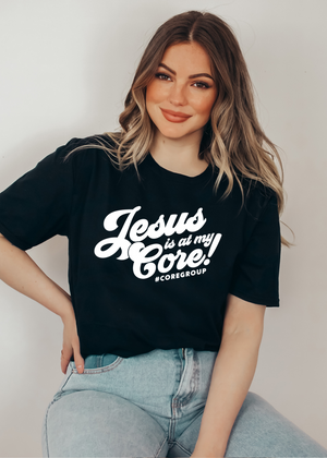 Jesus is at my Core! Tee - Clothed in Grace